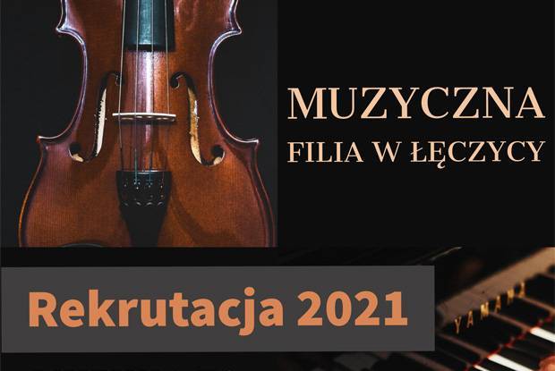 Państwowa Szkoła Muzyczna w Kutnie, Filia w Łęczycy prowadzi rekrutację na 2021/2022 rok
